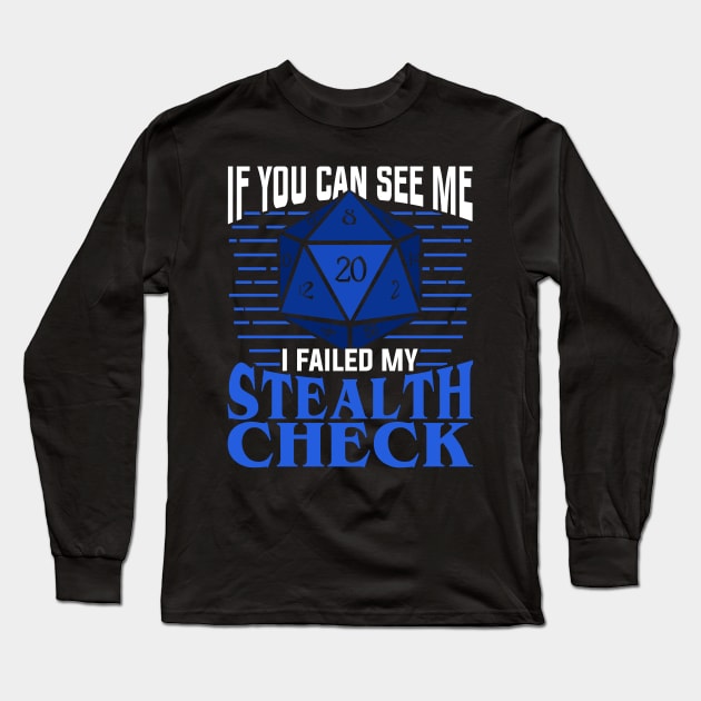 If You Can See Me I Failed My Stealth Check Long Sleeve T-Shirt by Dolde08